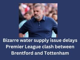 Bizarre water supply issue delays Premier League clash between Brentford and Tottenham