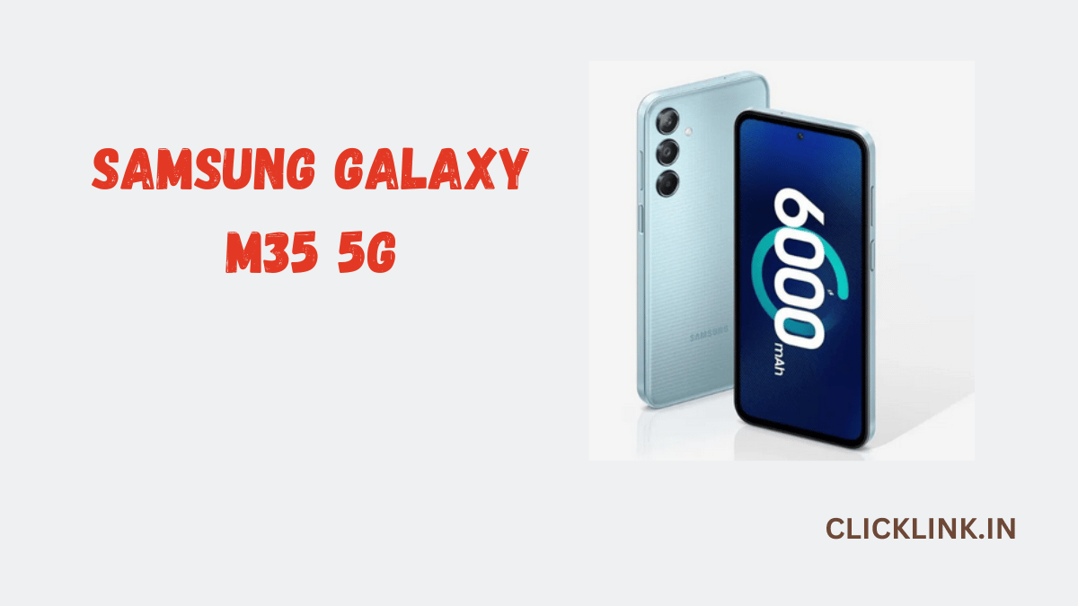 Samsung Galaxy M35 5G हुआ लॉन्च, 6000mAh बैटरी और 50MP कैमरा के साथ, पाएं भारी डिस्काउंट